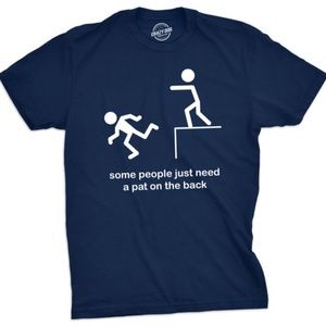 Mens Some People Need A Pat On The Back Tshirt Fun
